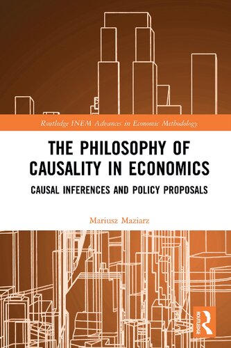 The Philosophy Of Causality In Economics Causal Inferences And Policy Proposals 1st Edition Mariusz Maziarz