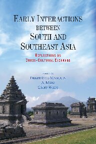 Early Interactions Between South And Southeast Asia Reflections On Crosscultural Exchange Pierreyves Manguin