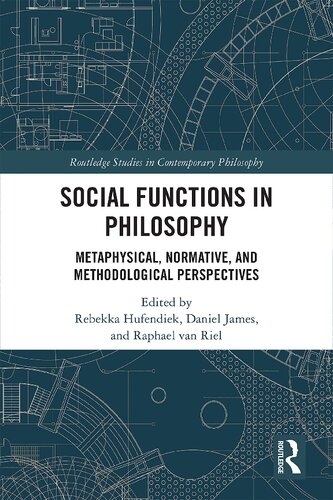 Social Functions In Philosophy Metaphysical Normative And Methodological Perspectives 1st Edition Rebekka Hufendiek Editor