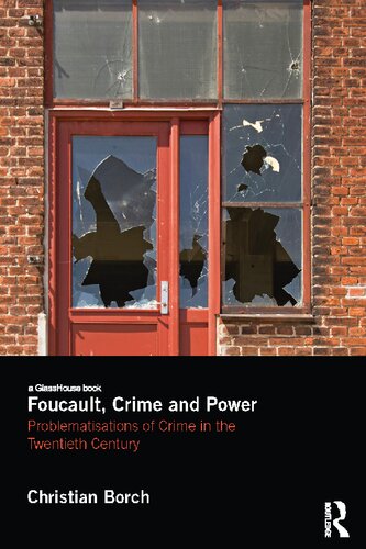 Foucault Crime And Power Problematisations Of Crime In The Twentieth Century Christian Borch Christian Borch