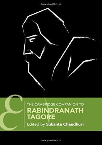The Cambridge Companion To Rabindranath Tagore Cambridge Companions To Literature Illustrated Sukanta Chaudhuri Editor