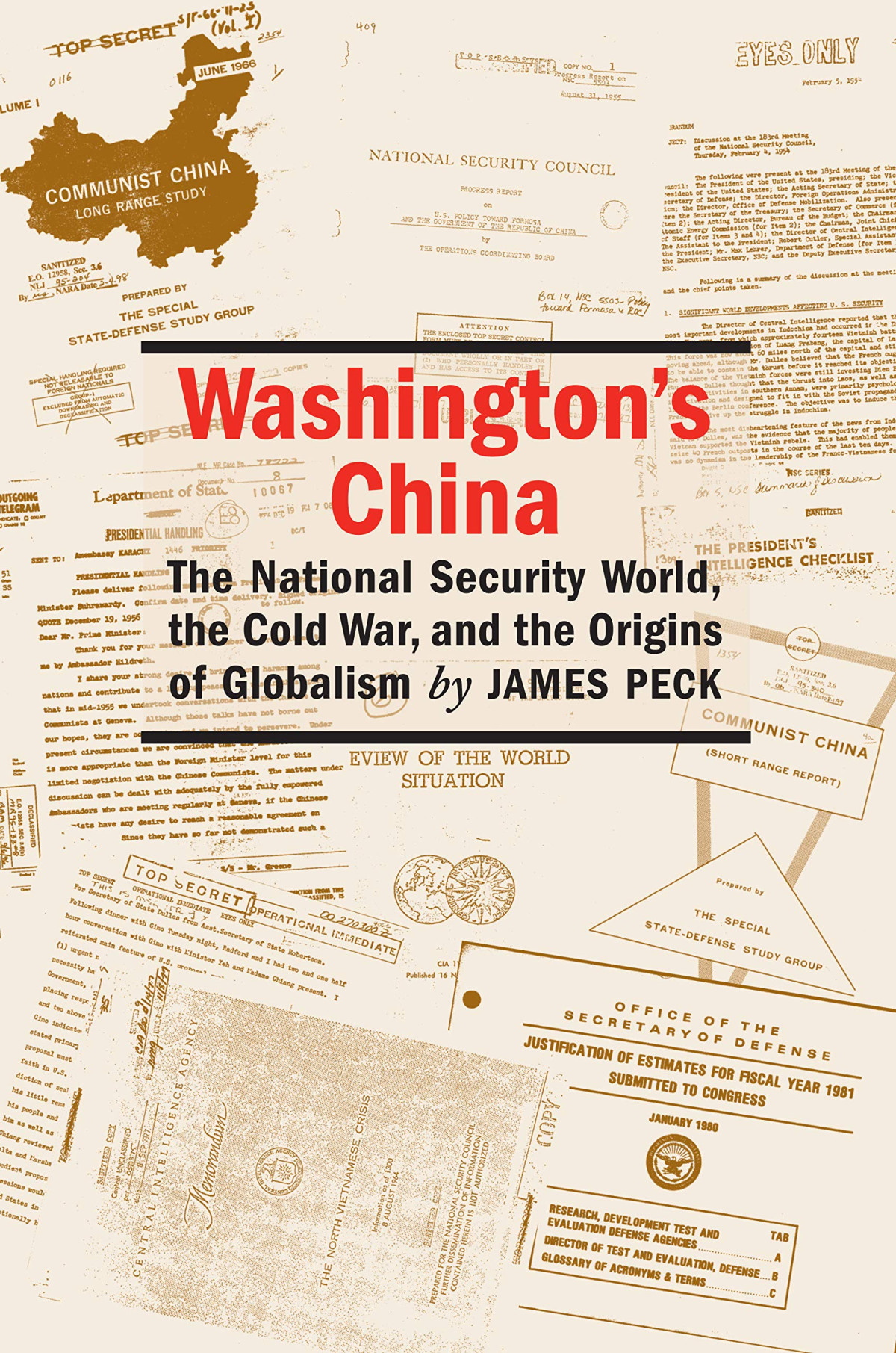 Washingtons China The National Security World The Cold War And The Origins Of Globalism Culture Politics The Cold War Annotated James Peck