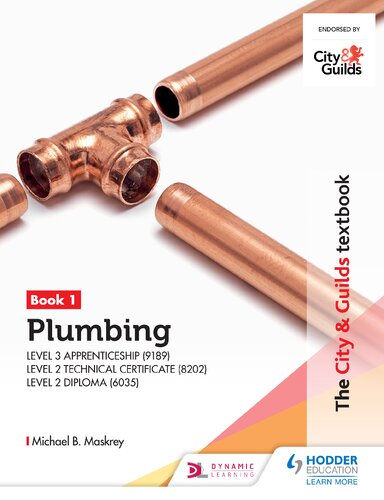 The City Guilds Textbook Plumbing Book 1 For The Level 3 Apprenticeship 9189 Level 2 Technical Certificate 8202 Level 2 Diploma 6035 City Guilds Textbooks Michael Maskrey
