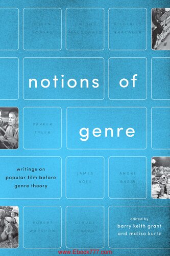Notions Of Genre Writings On Popular Film Before Genre Theory Illustrated Barry Keith Grant