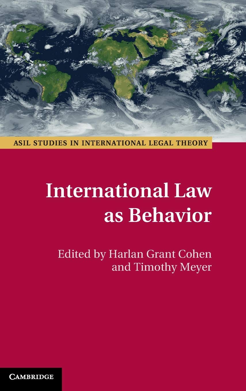International Law As Behavior Harlan Grant Cohen Editor Timothy Meyer Editor