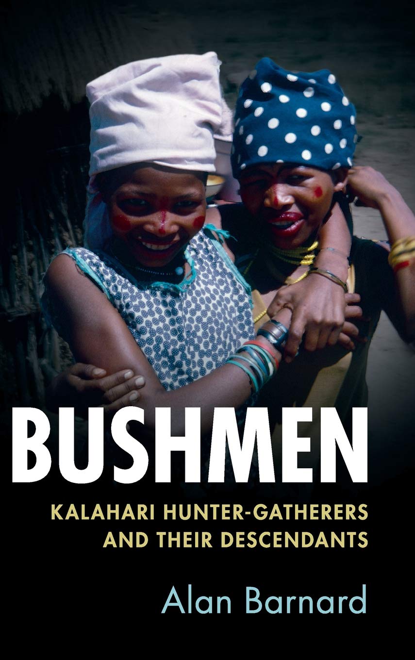 Bushmen Kalahari Huntergatherers And Their Descendants Illustrated Alan Barnard
