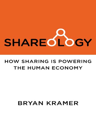 Shareology How Sharing Is Powering The Human Economy Illustrated Bryan J Kramer