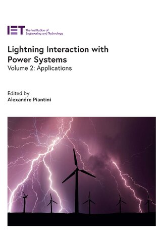 Lightning Interaction With Power Systems Applications Volume 2 Energy Engineering Alexandre Piantini Editor