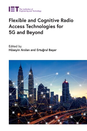 Flexible And Cognitive Radio Access Technologies For 5g And Beyond Telecommunications Hseyin Arslan Editor