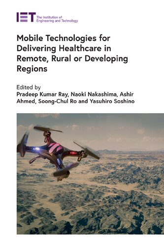 Mobile Technologies For Delivering Healthcare In Remote Rural Or Developing Regions Healthcare Technologies Pradeep Kumar Ray Editor