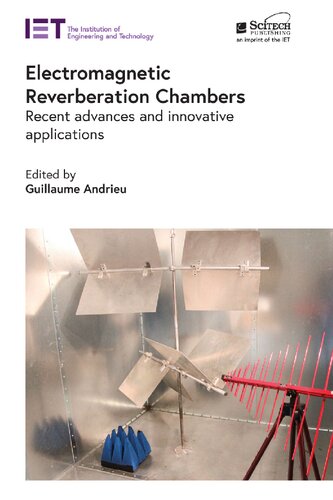 Electromagnetic Reverberation Chambers Recent Advances And Innovative Applications Electromagnetic Waves Guillaume Andrieu Editor