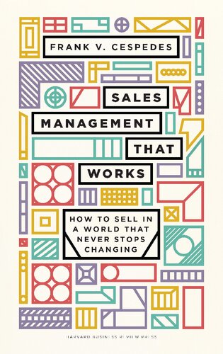 Sales Management That Works How To Sell In A World That Never Stops Changing Frank V Cespedes