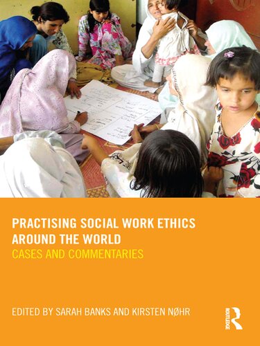 Practising Social Work Ethics Around The World Cases And Commentaries Sarah Banks