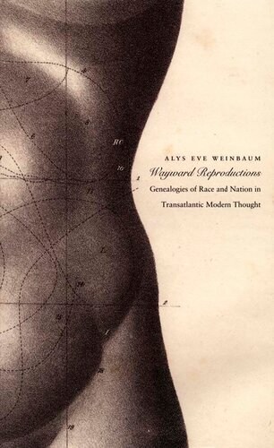Wayward Reproductions Genealogies Of Race And Nation In Trasatlantic Modern Thought Next Wave Genealogies Of Race And Nation In Transatlantic Wave New Directions In Womens Studies Illustrated Alys Eve Weinbaum