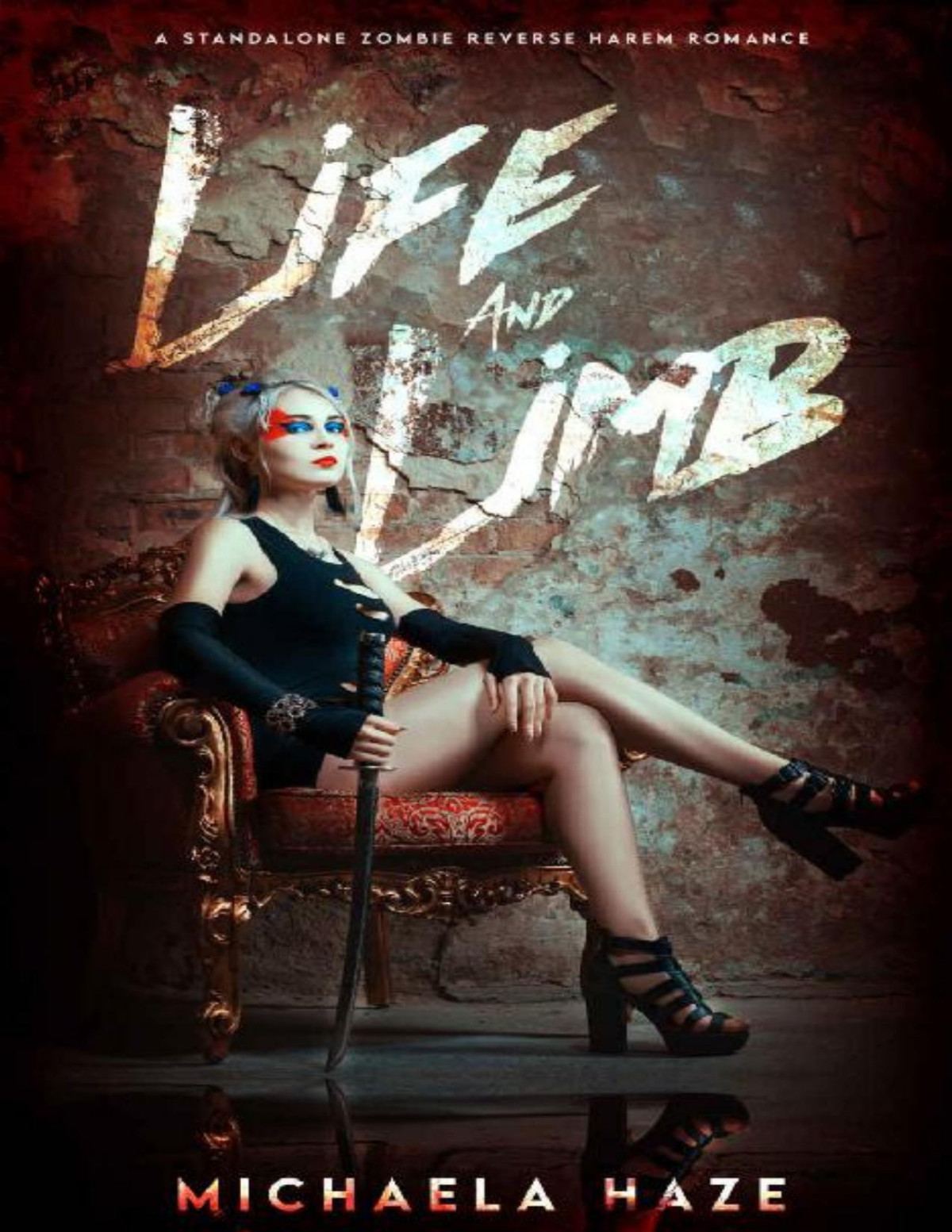 Life And Limb A Standalone Zombie Reverse Harem Romance Michaela Haze Haze