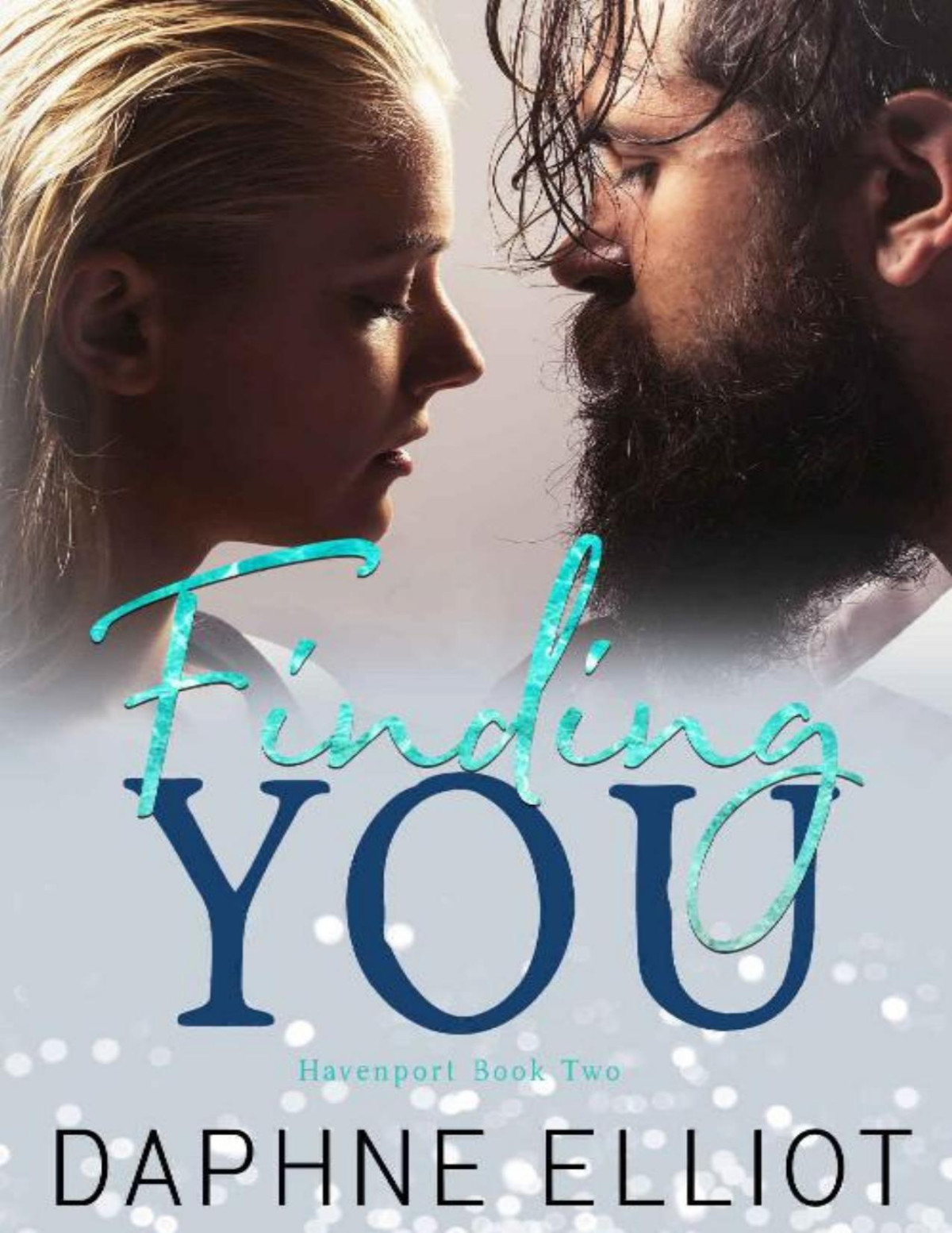 Finding You A Small Town Romance Havenport Book 2 Daphne Elliot Elliot
