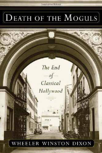 Death Of The Moguls The End Of Classical Hollywood Wheeler Winston Dixon