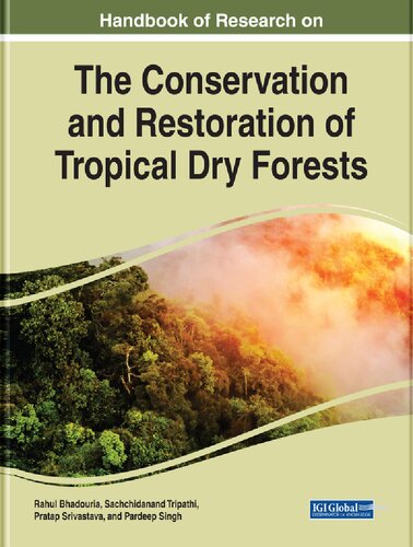 Handbook Of Research On The Conservation And Restoration Of Tropical Dry Forests Rahul Bhadouria