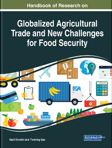 Handbook Of Research On Globalized Agricultural Trade And New Challenges For Food Security Vasilii Erokhin