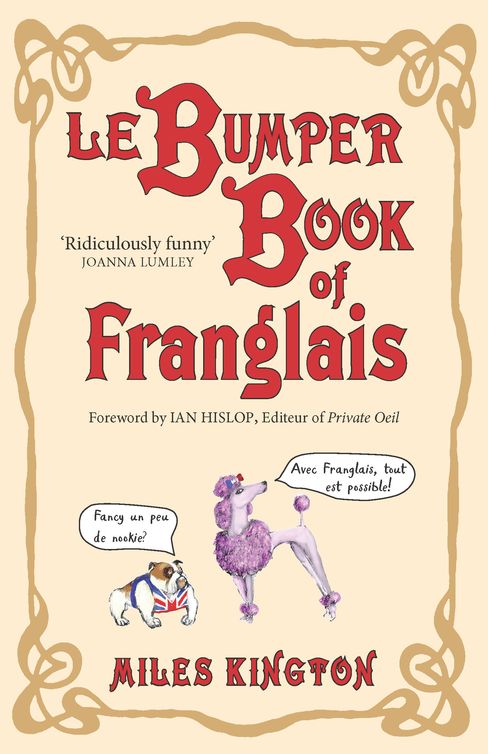Le Bumper Book Of Franglais Miles Kington Miles Kington