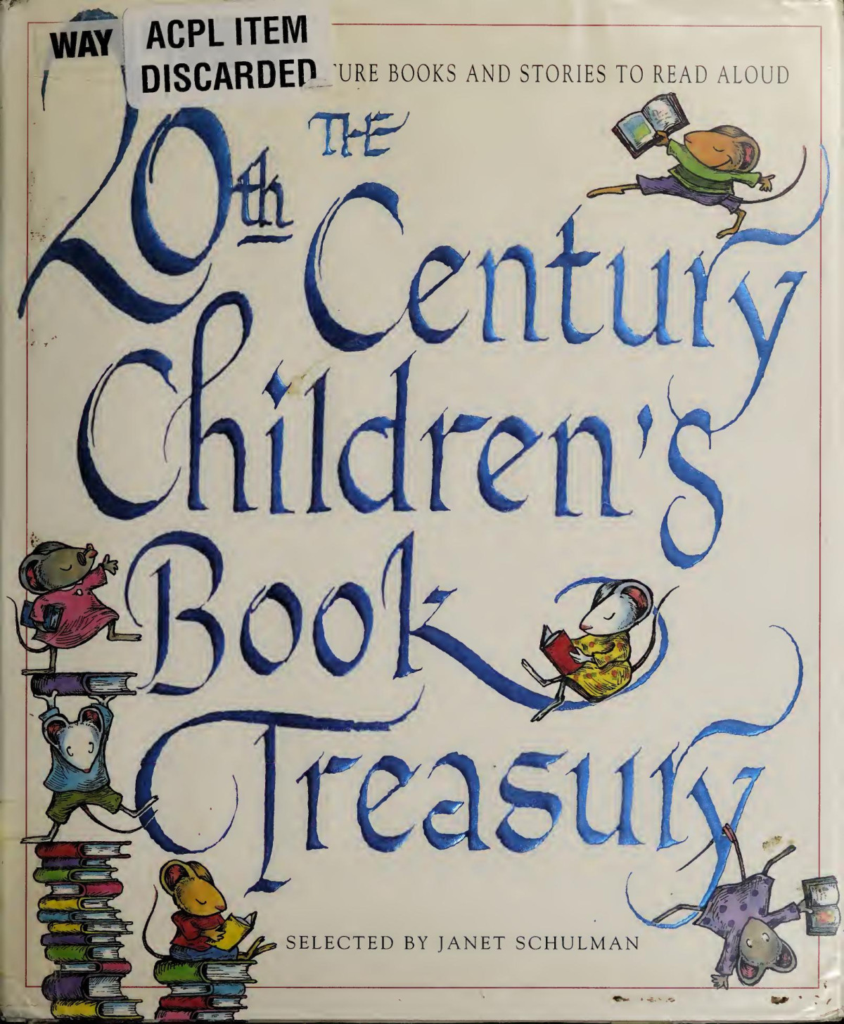 The 20thcentury Childrens Book Treasury Picture Books And Stories To Read Aloud Janet Schulman