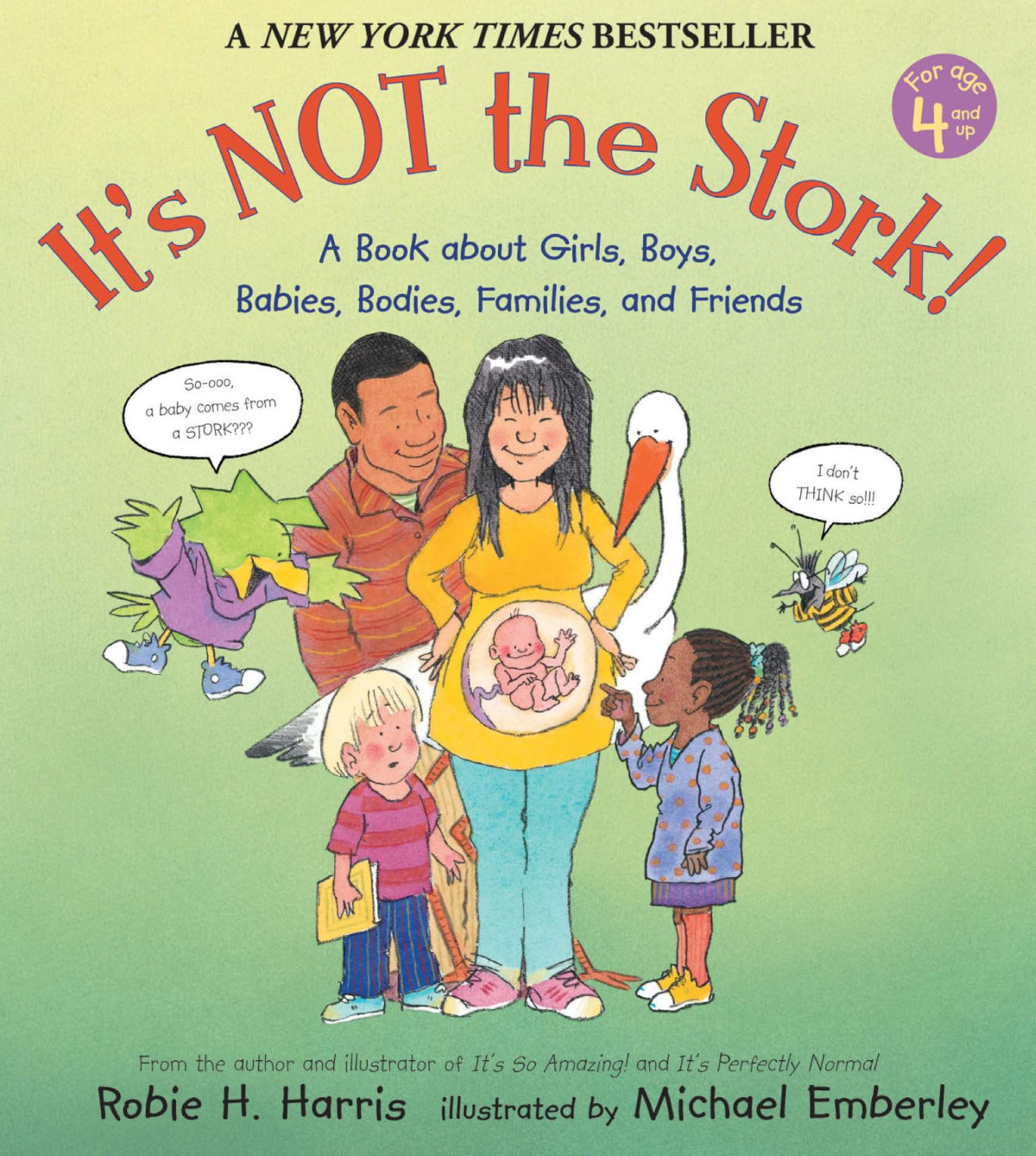 Its Not The Stork A Book About Girls Boys Babies Bodies Families And Friends Robie H Harris Michael Emberley
