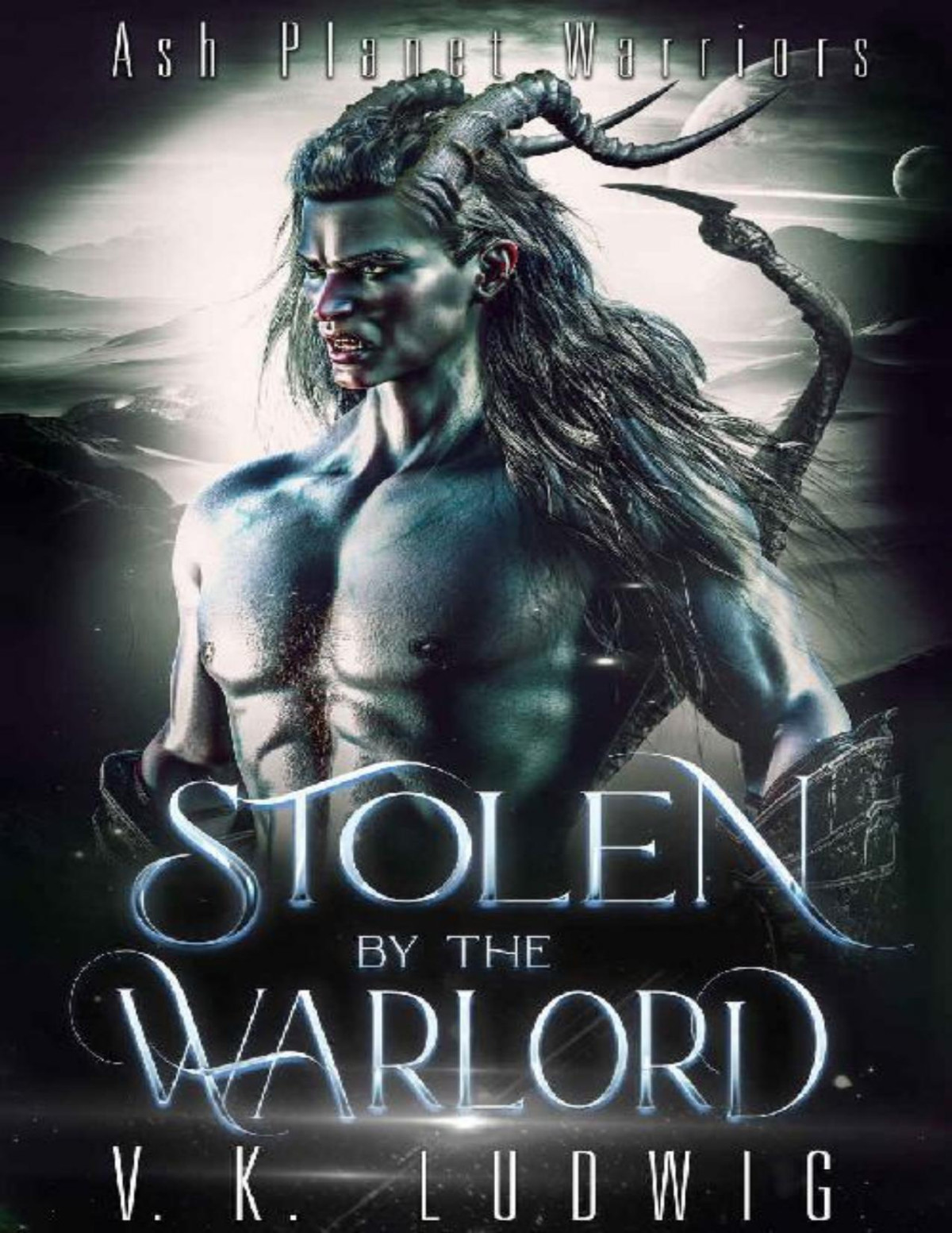 Stolen By The Warlord A Scifi Alien Warrior Romance Ash Planet Warriors Book 1 V K Ludwig Ludwig