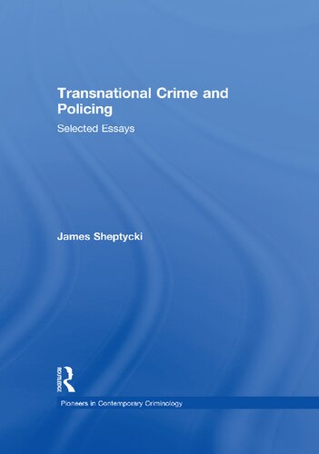 Transnational Crime And Policing Selected Essays David Nelken