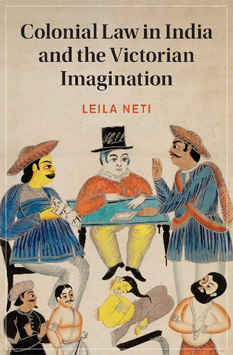 Colonial Law In India And The Victorian Imagination Leila Neti