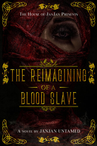 The Reimagining Of A Blood Slave Untamed Janjan