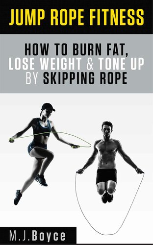 Jump Rope Fitness How To Burn Fat Lose Weight Tone Up By Skipping Rope Mj Boyce