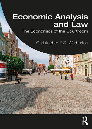 Economic Analysis And Law The Economics Of The Courtroom 1st Edition Christopher Es Warburton