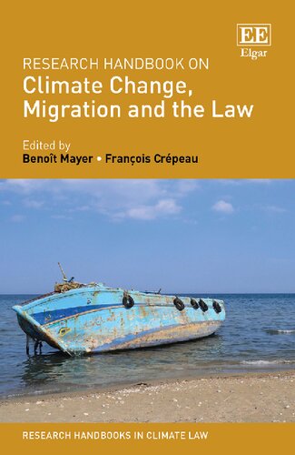 Research Handbook On Climate Change Migration And The Law Benot Mayer Editor