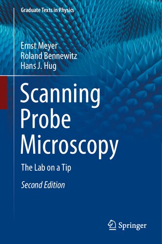 Scanning Probe Microscopy The Lab On A Tip Ernst Meyer Roland Bennewitz Hans J Hug
