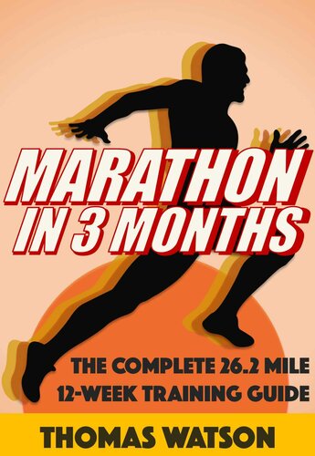Marathon In Three Months How To Train For A Marathon In Twelve Weeks Watson