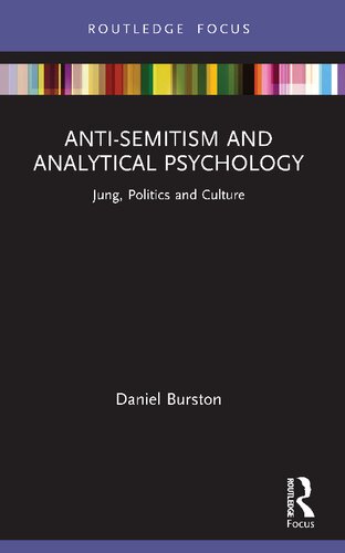 Antisemitism And Analytical Psychology Jung Politics And Culture Daniel Burston