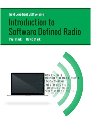 Field Expedient Sdr Volume 1 Introduction To Software Defined Radio 2nd Paul Clark