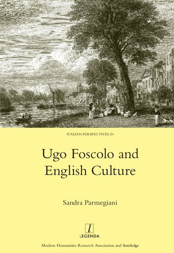 Ugo Foscolo And English Culture Sandra Parmegiani