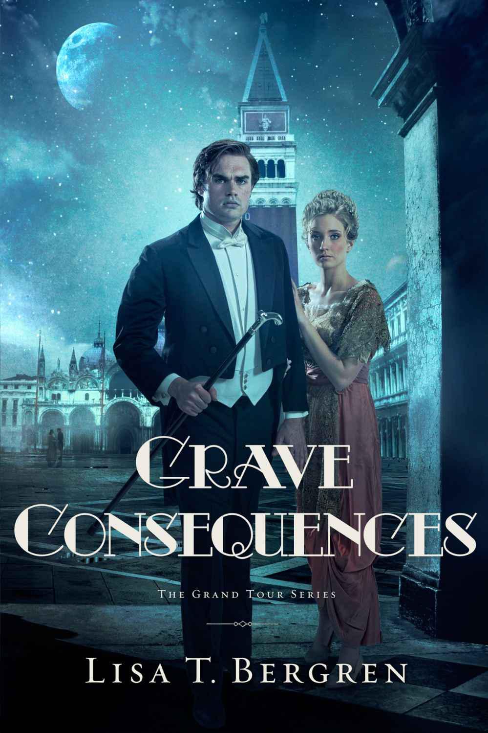 Grave Consequence Grand Tour 03 Lisa T Bergren