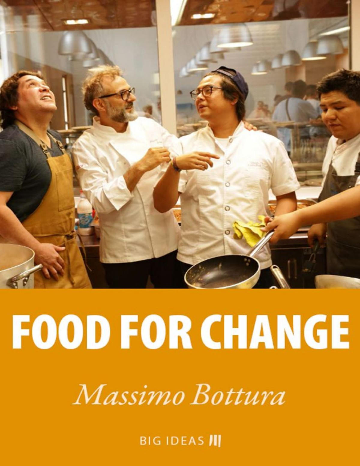 Food For Change Big Ideas Book 9 Massimo Bottura