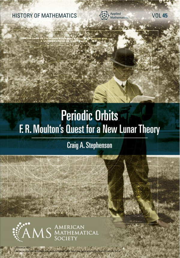 Periodic Orbits F R Moultons Quest For A New Lunar Theory Craig A Stephenson