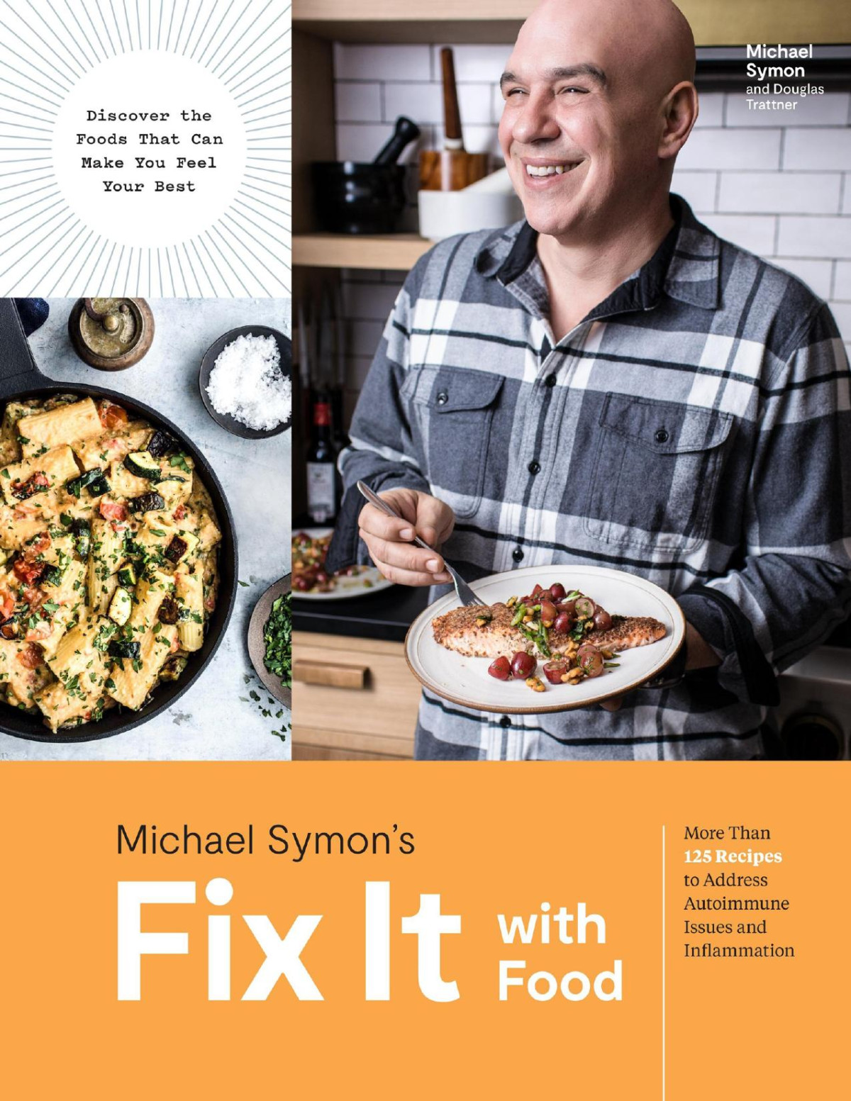 Fix It With Food Michael Symon Douglas Trattner Symon Michael Trattner