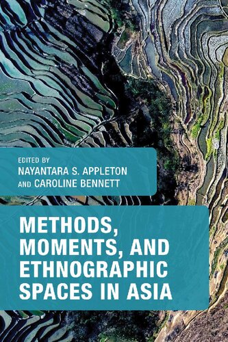 Methods Moments And Ethnographic Spaces In Asia Nayantara S Appleton And Caroline Bennett