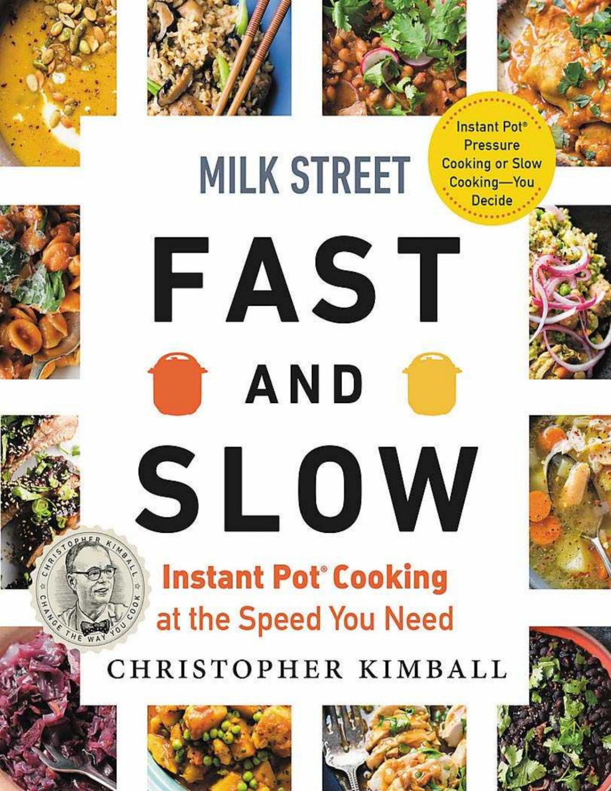 Milk Street Fast And Slow Instant Pot Cooking At The Speed You Need Illustrated Christopher Kimball