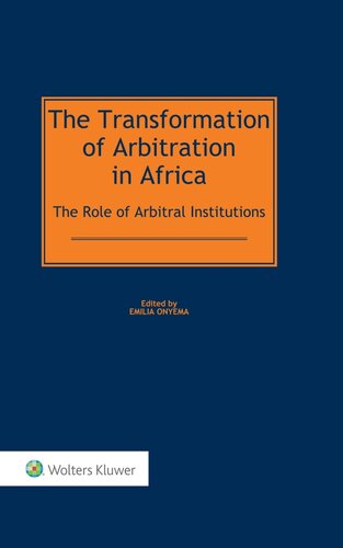 The Transformation Of Arbitration In Africa The Role Of Arbitral Institutions Onyema