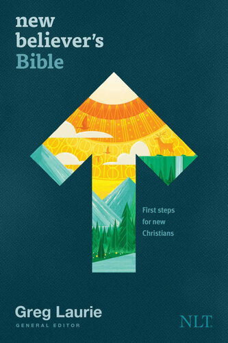 New Believers Bible Nlt First Steps For New Christians Greg Laurie Editor