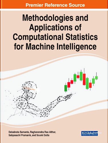 Methodologies And Applications Of Computational Statistics For Machine Intelligence Debabrata Samanta Raghavendra Rao Althar Sabyasachi Pramanik Soumi Dutta