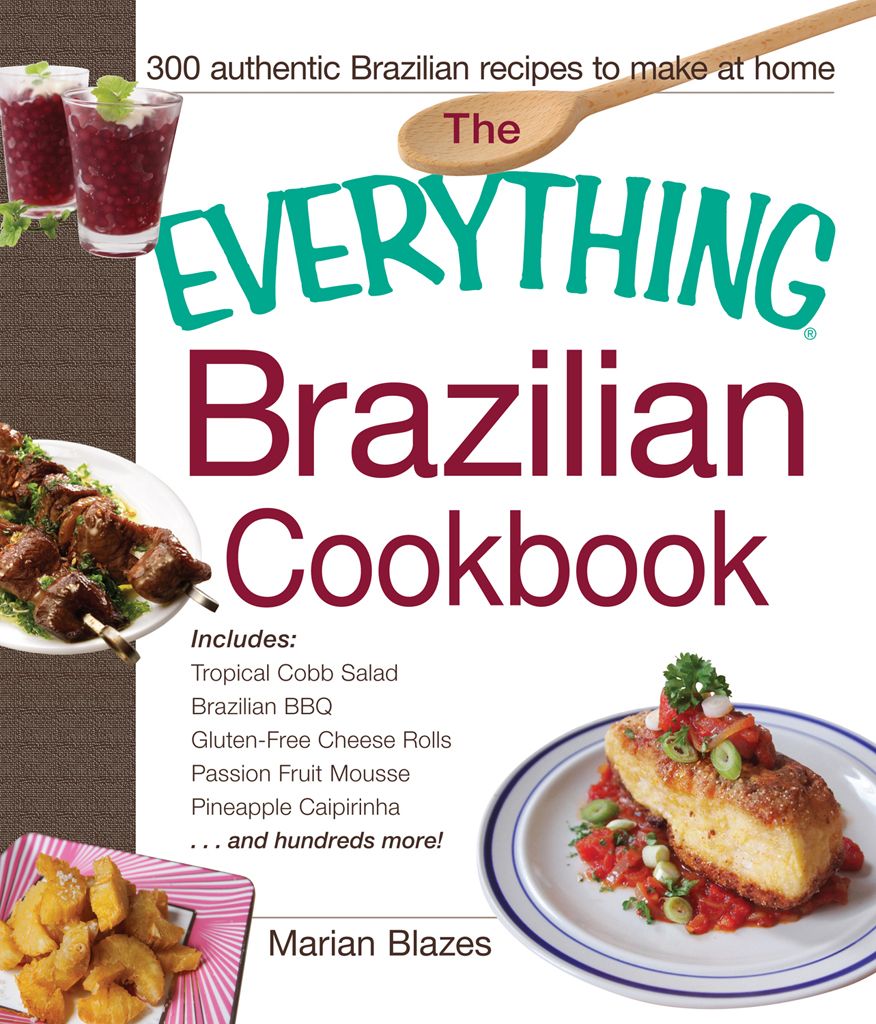 The Everything Brazilian Cookbook Marian Blazes
