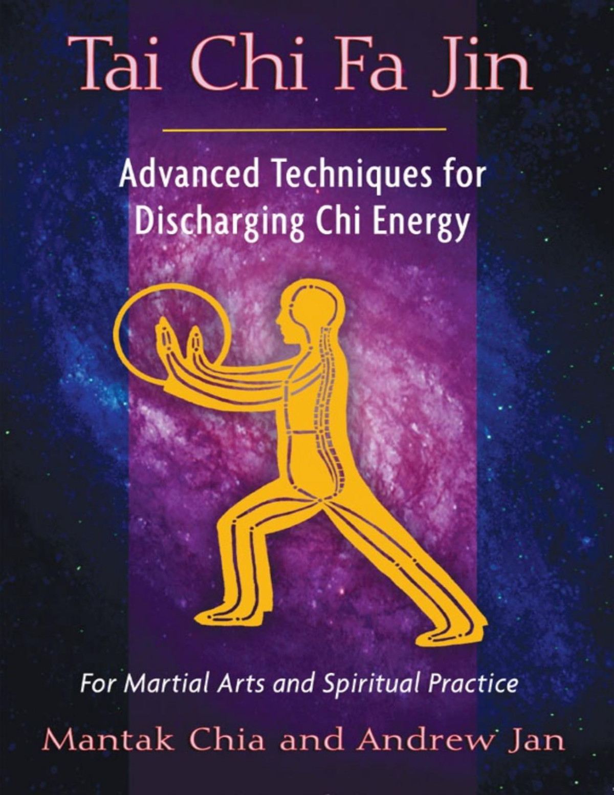 Tai Chi Fa Jin Advanced Techniques For Discharging Chi Energy Mantak Chia