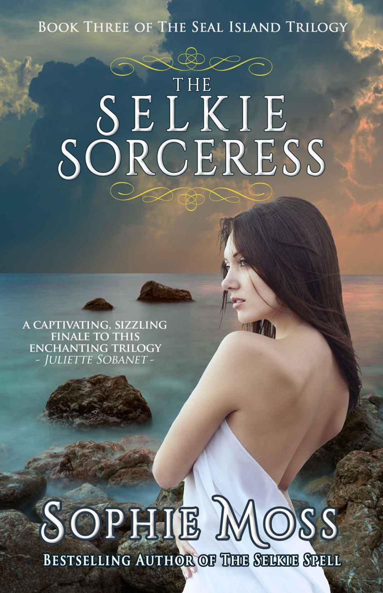 The Selkie Sorceress Seal Island Trilogy Book 3 Sophie Moss Moss